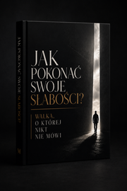 JAK POKONAĆ SWOJE SŁABOŚCI?